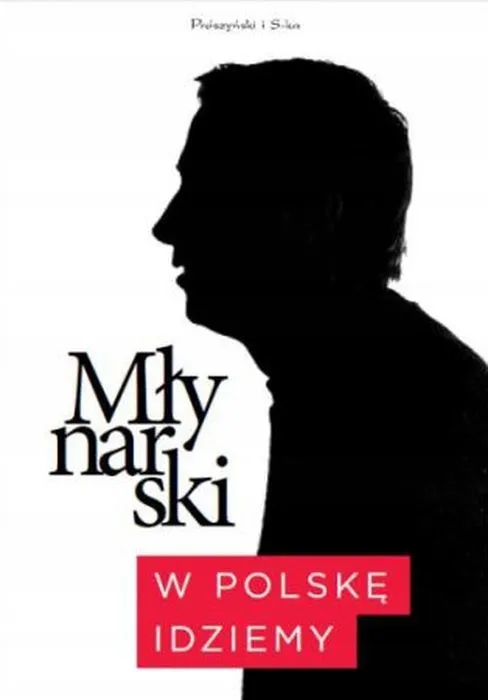 mlynarski-w-polske-idziemy