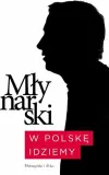 mlynarski-w-polske-idziemy-stan-nowy