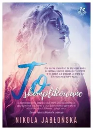 to-skomplikowane-nikola-jablonska