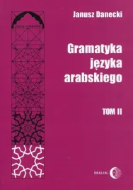 gramatyka-jezyka-arabskiego-tom-2-janusz-danecki
