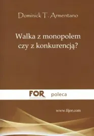 walka-z-monopolem-czy-z-konkurencja-armentano