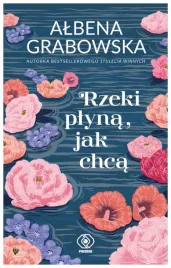 rzeki-plyna-jak-chca-albena-grabowska