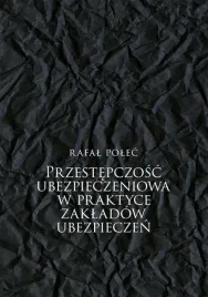 przestepczosc-ubezpieczeniowa-w-praktyce-r-polec