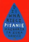 dziwna-rzecz-pisanie-malgorzata-lukasiewicz-stan-nowy