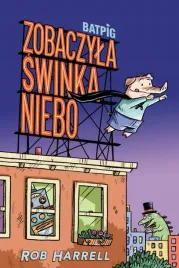 zobaczyla-swinka-niebo-batpig-tom-1-a-lewicka