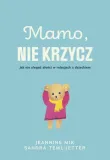 mamo-nie-krzycz-wydawnictwo-muza