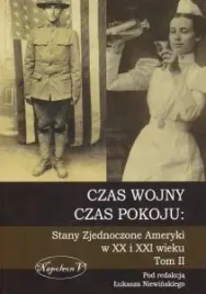 czas-wojny-czas-pokoju-stany-zjednoczone-ameryki-w-xx-i-xxi-wieku-tom-2