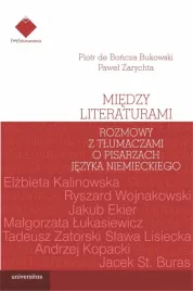 miedzy-literaturami-rozmowy-z-tlumaczami-o-pisarzach-jezyka-niemieckiego