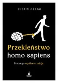 przeklenstwo-homo-sapiens-justin-gregg