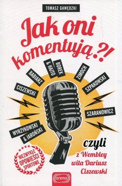 jak-oni-komentuja-tomasz-gawedzki-wydawnictwo-arena