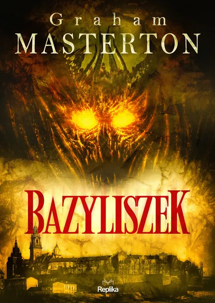 bazyliszek-graham-masterton-wydawnictwo-wydawnictwo-replika