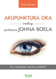 akupunktura-oka-wedlug-profesora-johna-boela-czy-niewidomi-zaczna-widziec