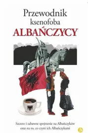 przewodnik-ksenofoba-albanczycy-andoni-alan