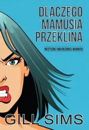 dlaczego-mamusia-przeklina-gill-sims