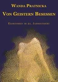 von-geistern-besessen-exorzismen-im-21-jahrhunde-wanda-pratnicka