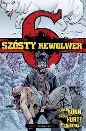 szosty-rewolwer-t-5-zimowe-wilki-cullen-bunn-brian-hurtt