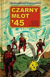 czarny-mlot-45-t-1-jeff-lemire-ray-fawkes-matt-kindt-tomasz-sidor