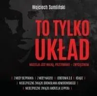 to-tylko-uklad-nadzieja-jest-walka-audiobook-wojciech-sumlinski