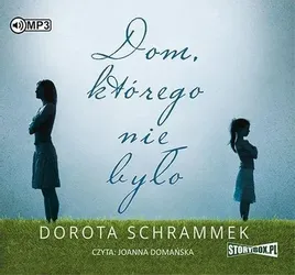 dom-ktorego-nie-bylo-audiobook-dorota-schrammek