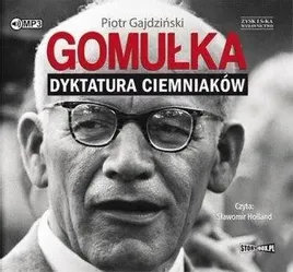 gomulka-dyktatura-ciemniakow-audiobook-piotr-gajdzinski