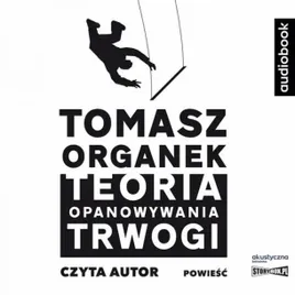 teoria-opanowywania-trwogi-audiobook-tomasz-organek