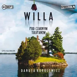 willa-pod-czarnym-tulipanem-audiobook-danuta-korolewicz
