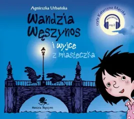 wandzia-weszynos-i-wyjce-z-miasteczka-audiobook-agnieszka-urbanska