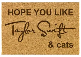 hope-you-like-taylor-swift-and-cats-wewn-wycieraczka-pod-drzwi-40x60-kokos