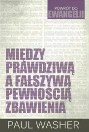 miedzy-prawdziwa-a-falszywa-pewnoscia-zbawienia