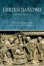 chrzescijanstwo-triumf-religii-peter-heather