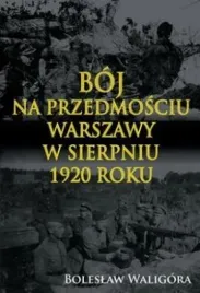 boj-na-przedmosciu-warszawy-w-sierpniu-1920-roku