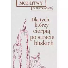 modlitwy-w-trudnosciach-dla-tych-ktorzy-stracili-bliska-osobe