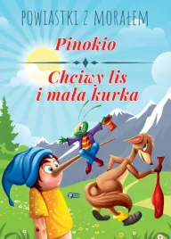 pinokio-chciwy-lis-i-mala-kurka-powiastki-z-moralem