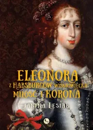 eleonora-z-habsburow-wisniowiecka-milosc-i-korona