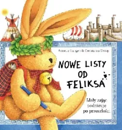 nowe-listy-od-feliksa-maly-zajac-podrozuje-po-przeszlosci