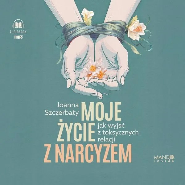 moje-zycie-z-narcyzem-tytul-moje-zycie-z-narcyzem-jak-wyjsc-z-toksycznych-relacji