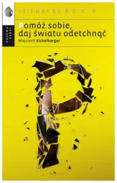 pomoz-sobie-daj-swiatu-odetchnac-wojciech-eichelberger