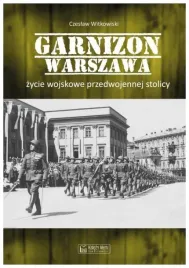 garnizon-warszawa-zycie-wojskowe-przedwojennej-czeslaw-witkowski