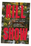 kill-show-tytul-kill-show-powiesc-w-stylu-true-crime