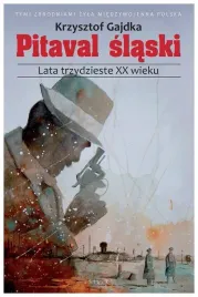 pitaval-slaski-lata-trzydzieste-xx-wieku-krzysztof-gajdka
