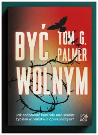 byc-wolnym-jak-zachowac-kontrole-nad-swoim-zyciem-w-panstwie-opiekunczym