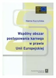 wspolnyy-obszar-postepowania-karnego-w-prawie-unii-europejskiej-hanna