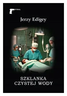 szklanka-czystej-wody-jerzy-edigey
