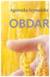 obdarowani-ojca-honorata-o-powiesc-o-lasce-agnieszka-szymanska