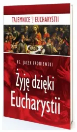 zyje-dzieki-eucharystii-jacek-froniewski