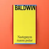 nastepnym-razem-pozar-james-baldwin-tytul-nastepnym-razem-pozar