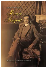 ksiaze-regent-opowiesc-o-zdzislawie-lubomirskim