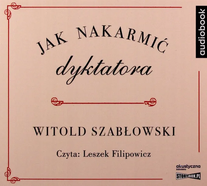 jak-nakarmic-dyktatora-audiobook-autor-witold-szablowski