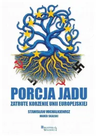porcja-jadu-zatrute-korzenie-unii-europejskiej-stanislaw-michalkiewicz