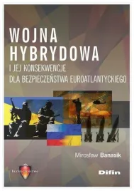 banasik-wojna-hybrydowa-i-jej-konsekwencje-dla